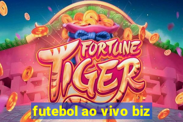 futebol ao vivo biz